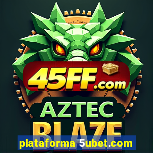 plataforma 5ubet.com